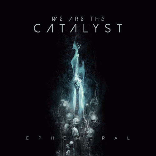 We Are The Catalyst : Ephemeral